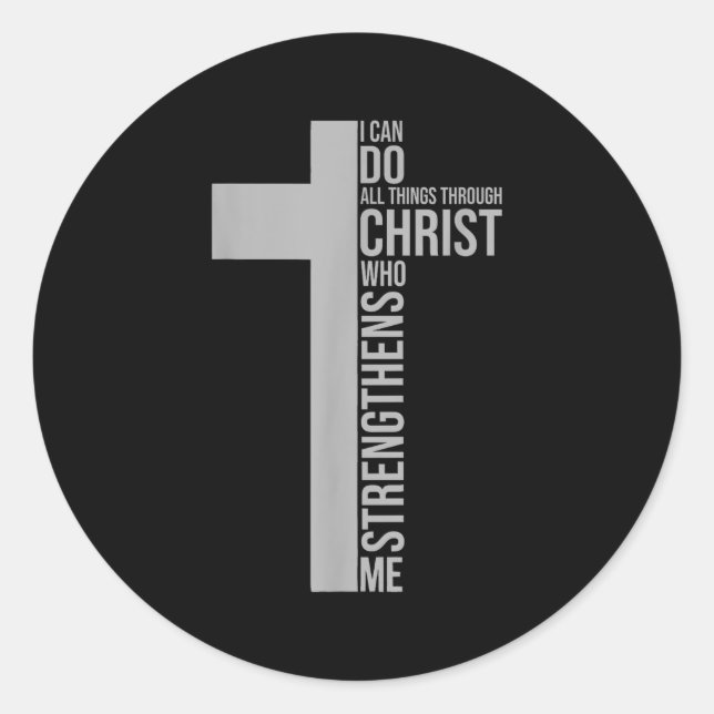 I Can Do All Things Through Christ Who Strengthens Classic Round Sticker (Front)