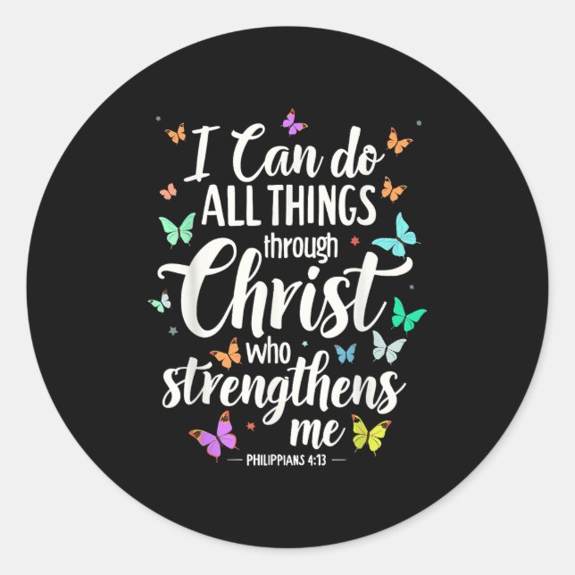 I Can Do All Things Through Christ Who Strengthens Classic Round Sticker (Front)