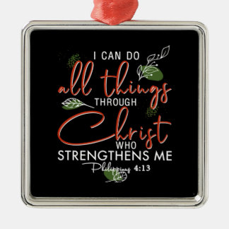 I Can Do All Things Through Christ Who Strengthens Metal Ornament
