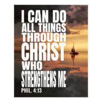 I CAN DO ALL THINGS THROUGH CHRIST WHO STRENGTHENS