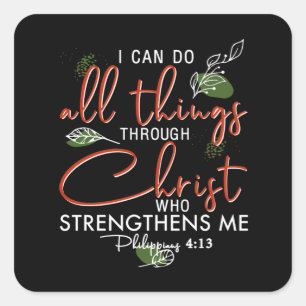 I Can Do All Things Through Christ Who Strengthens Square Sticker