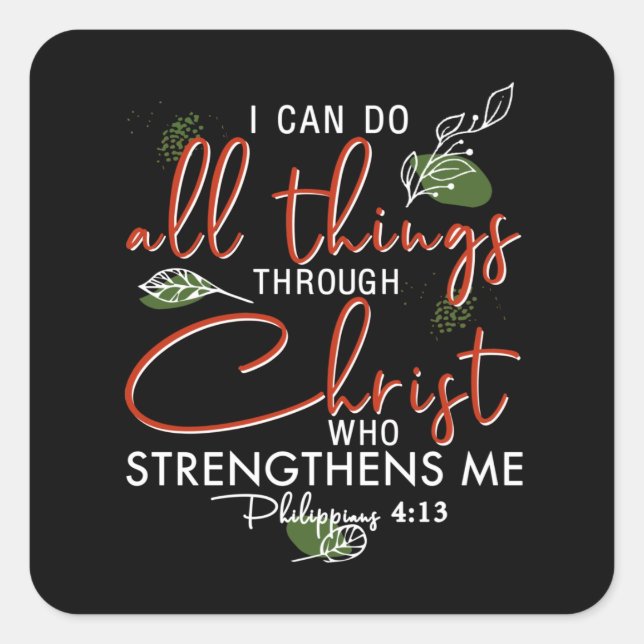 I Can Do All Things Through Christ Who Strengthens Square Sticker (Front)