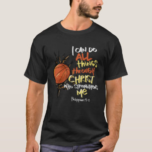 I Can do all things through Christ who strengthens T-Shirt