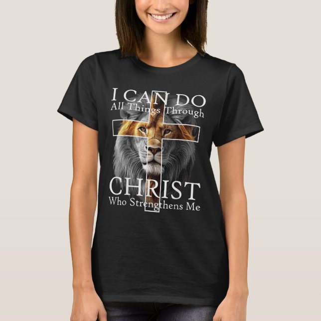 I Can Do All Things Through Christ Who Strengthens T-Shirt (Front)