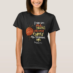 I Can do all things through Christ who strengthens T-Shirt