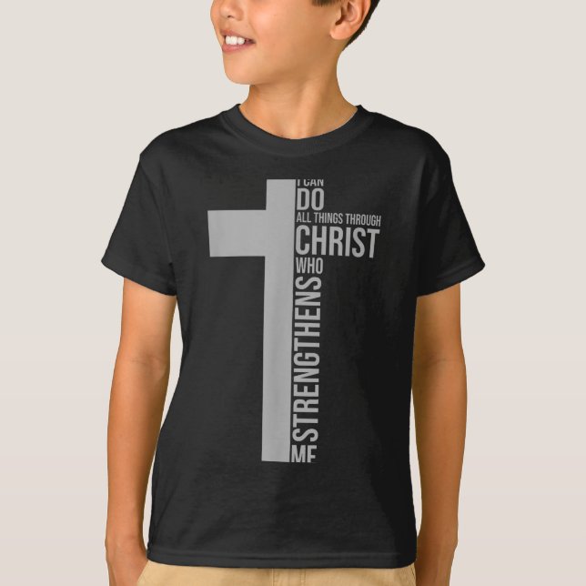 I Can Do All Things Through Christ Who Strengthens T-Shirt (Front)