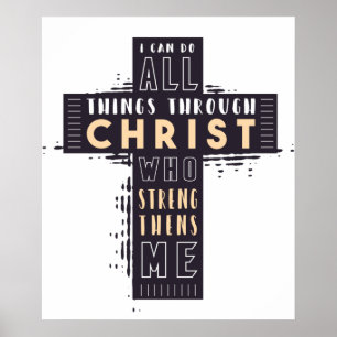 I Can Do All Things Through Jesus Christ Who Stren Poster