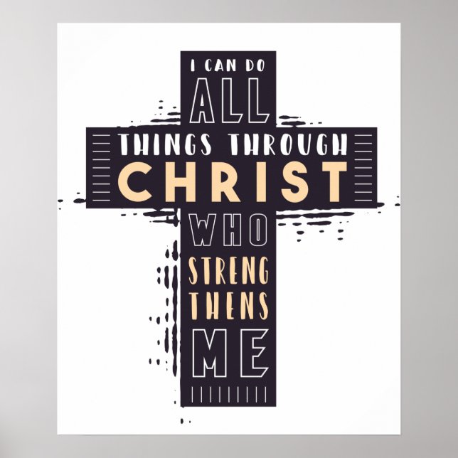 I Can Do All Things Through Jesus Christ Who Stren Poster (Front)