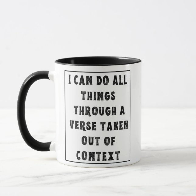 i Can Do All Things, Verse Taken Out of Context Mug (Left)