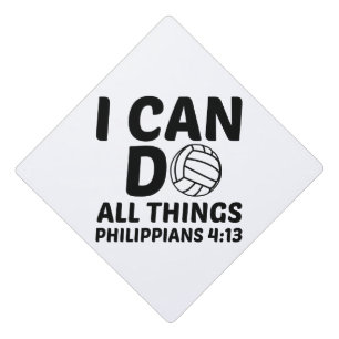 I CAN DO ALL THINGS VOLLEYBALL GRADUATION CAP TOPPER