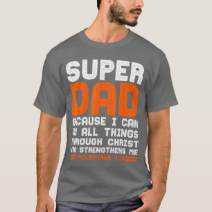 I Can Do Allhings Christian Jesus Fathers Dad Gift T-Shirt