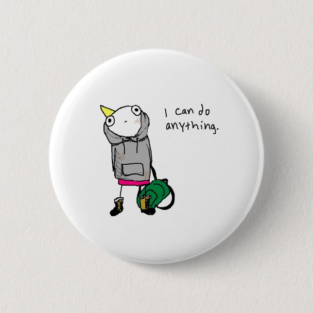 I can do anything. 2 inch round button (Front)