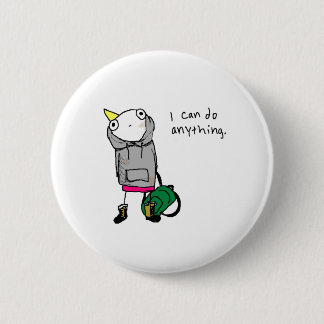 I can do anything. 2 inch round button