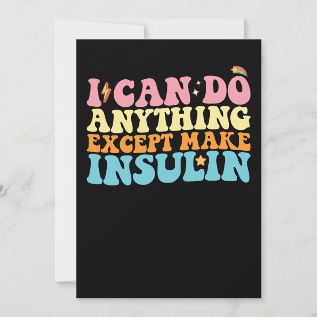 I Can Do Anything Except Make Insulin Diabetes Invitation (Front)