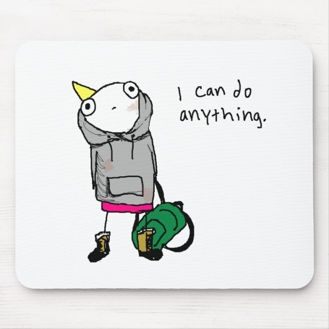 I can do anything. mouse pad (Front)