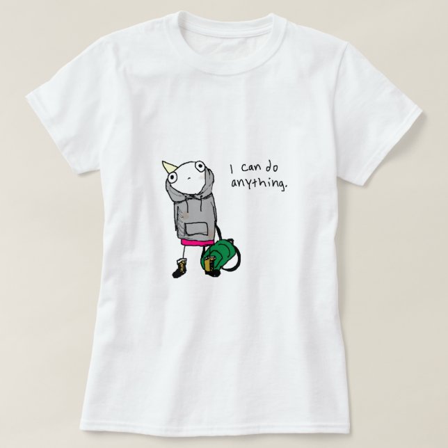 I can do anything. T-Shirt (Design Front)