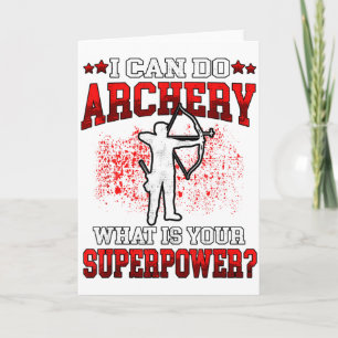 I Can Do Archery Superpower_ Bow Archer Archers  Card