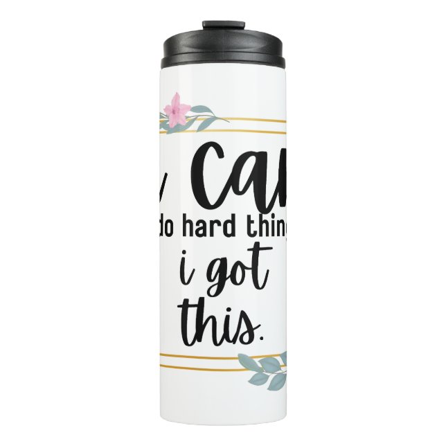 I Can Do Hard Things (Azaleas) Thermal Tumbler (Front)
