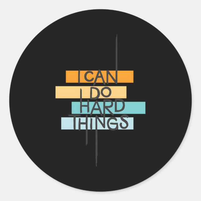 I Can Do Hard Things Inspirational Quote Classic Round Sticker (Front)