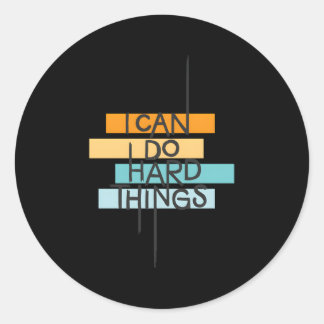 I Can Do Hard Things Inspirational Quote Classic Round Sticker