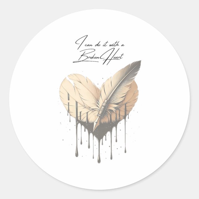 I Can Do It With A Broken Heart Insrational New Ye Classic Round Sticker (Front)