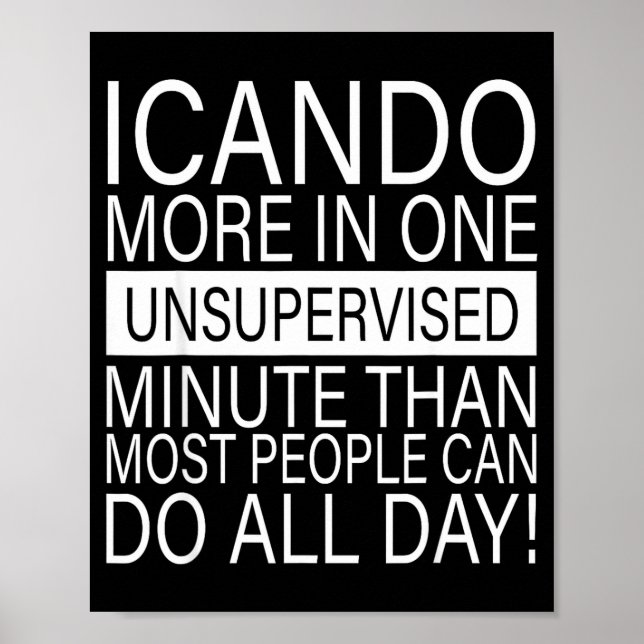 I Can Do More In One Unsupervised Minute Than Most Poster (Front)