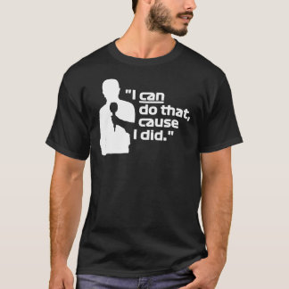 I Can Do That, Cause I Did - Martin Brundle (White T-Shirt
