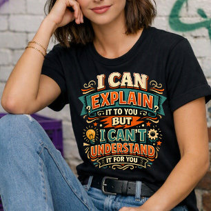I Can Explain It Funny Sarcastic Quote Tri-Blend Shirt