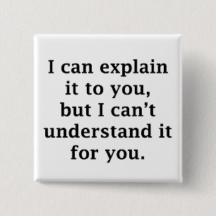 I Can Explain It To You 2 Inch Square Button