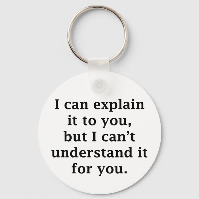 I Can Explain It To You Keychain (Front)
