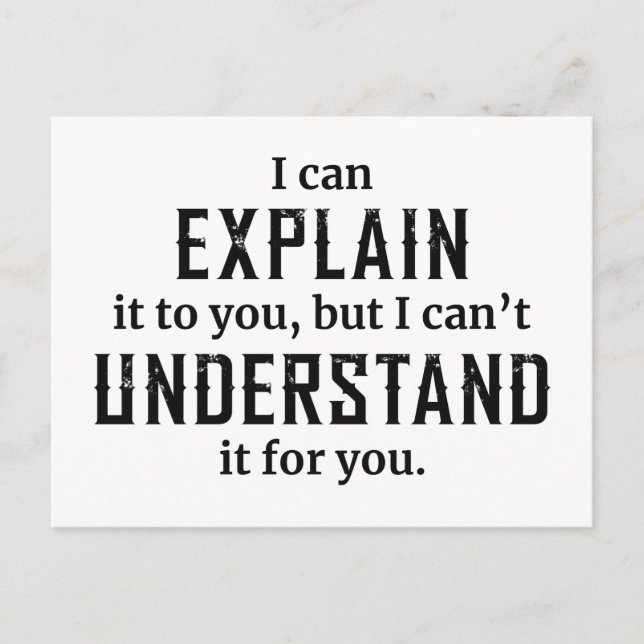 I Can Explain It To You Postcard (Front)