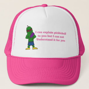 I can explain pickleball to you  trucker hat
