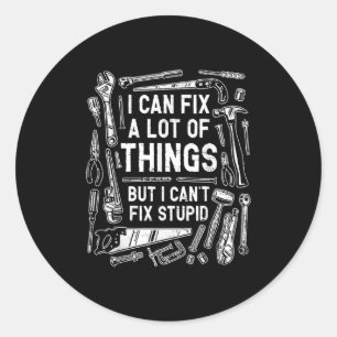 I Can Fix A Lot Of Things But I Can't Fix Stud Fat Classic Round Sticker