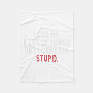 I Can Fix A Lot Of Things But I Can't Fix Stud Hil Fleece Blanket