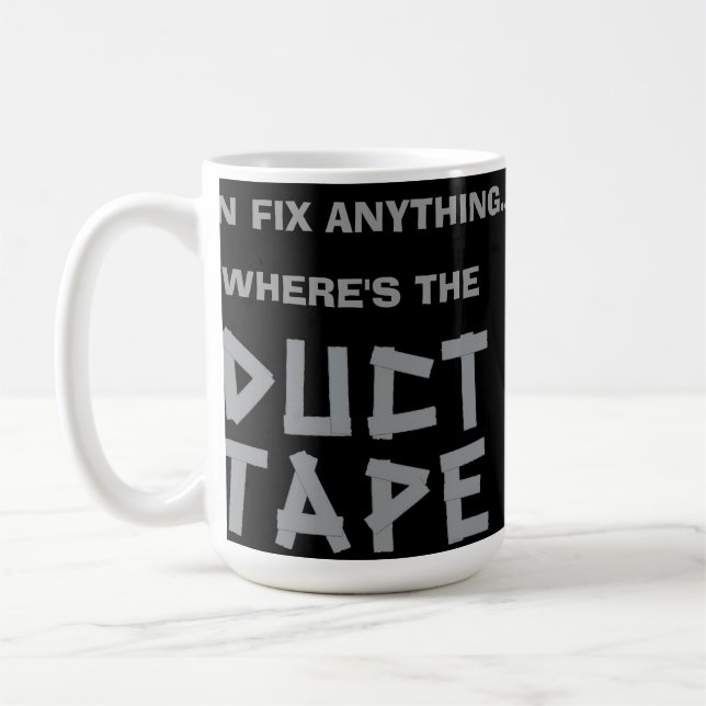 I Can Fix Anything - Where's the Duct Tape? Coffee Mug (Left)