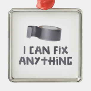 I Can Fix Anything with Duct Tape Metal Ornament