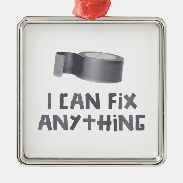 I Can Fix Anything with Duct Tape Metal Ornament (Front)