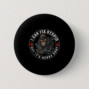 I Can Fix Stud But It's Gonna Hurt Monkey  2 Inch Round Button