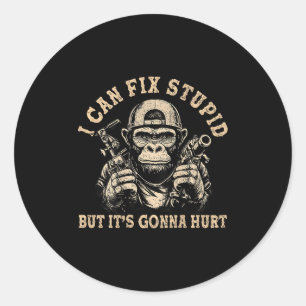 I Can Fix Stud But It's Gonna Hurt Monkey Funny (o Classic Round Sticker