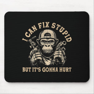 I Can Fix Stud But It's Gonna Hurt Monkey Funny (o Mouse Pad