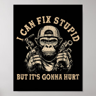 I Can Fix Stud But It's Gonna Hurt Monkey Funny (o Poster