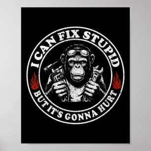 I Can Fix Stud But It's Gonna Hurt Monkey  Poster