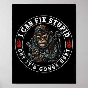 I Can Fix Stud But It's Gonna Hurt Monkey  Poster