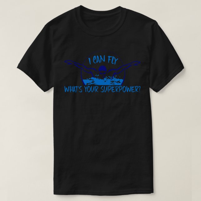I Can Fly Swimming  T-Shirt (Design Front)
