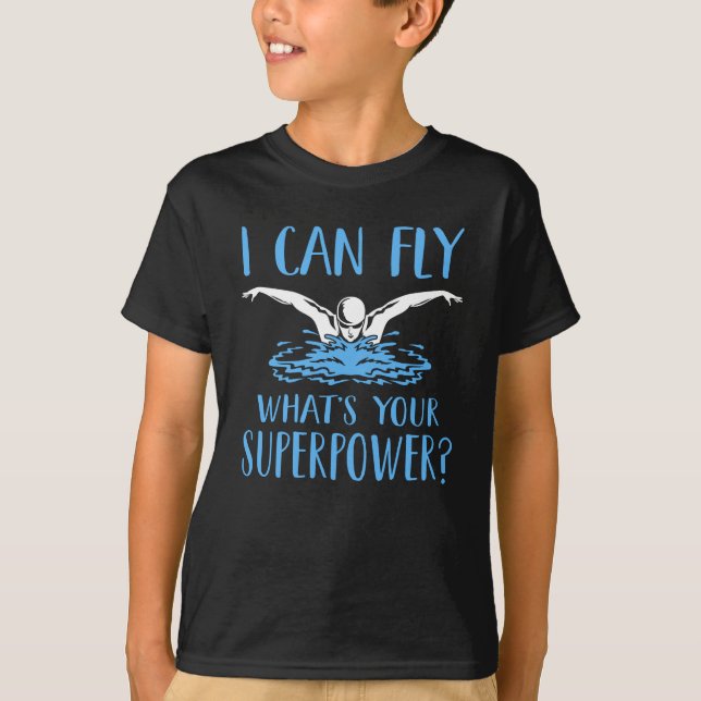 I can fly whats your superpower Funny Swimmer meme T-Shirt (Front)