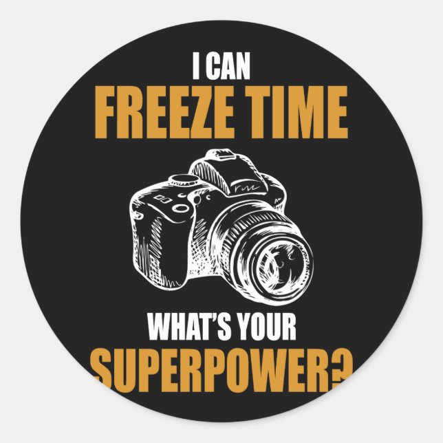 I Can Freeze Time Free Time Classic Round Sticker (Front)