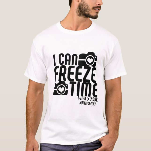 I can freeze time what's your superpower, T-Shirt (Front)