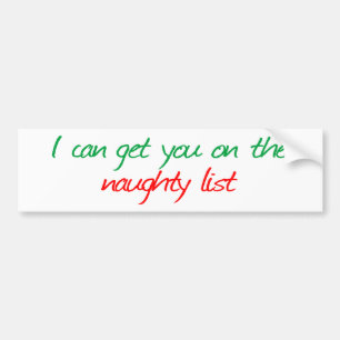 I can get you on the Naughty List Bumper Sticker