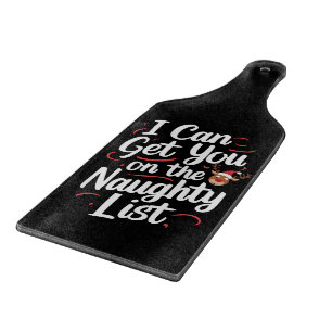 I Can Get You On The Naughty List Funny Christmas Cutting Board