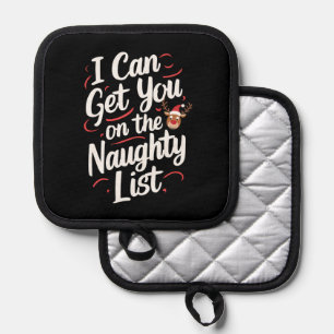 I Can Get You On The Naughty List Funny Christmas Pot Holder
